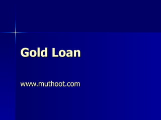 Gold Loan www.muthoot.com 