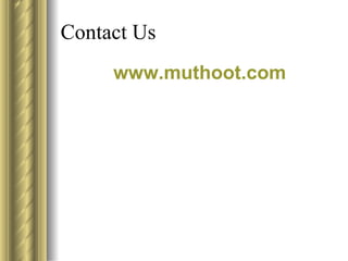 Contact Us www.muthoot.com 