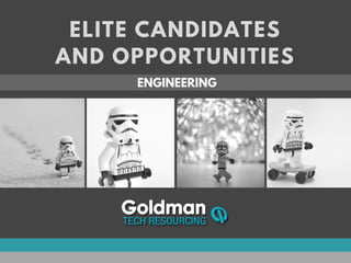 ELITE CANDIDATES
AND OPPORTUNITIES
ENGINEERING
 