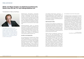 Goldmedia Trendmonitor 2015 Seite 26 Seite 27
„Die MCNs unterstützen nicht
nur die Content-Produzenten und
steigern deren Reichweite signifi-
kant, sondern sie bündeln einzelne
Amateur-Kanäle zu berechenbaren
Werbeumfeldern. Damit tragen sie
wesentlich zur Entwicklung dieser
Content-Gattung bei“.
Video und Internet
MCNs sind Major-Studios 3.0: Multichannel-Networks
läuten neue Ära der TV- und Videoproduktion ein
Trendartikel Dr. Marcus Hochhaus
den Startlöchern, die auf ihre Chance warten.
Die Eigengründungen und Akquisitionen von MCNs
durch RTL/Freemantle und ProSiebenSat.1 wie auch
die Beteiligungen der internationalen Majors und
TV-Networks sind ein klares Signal: Marginalisie-
rung und Abwertung dieses Zukunftssegments sind
längst Anerkennung und Respekt gewichen. Sollten
sich die Veränderungen von Technologie und Me-
diennutzung mit unveränderter Geschwindigkeit
fortsetzten, werden die MCNs bald nicht nur den
werbefinanzierten VoD-Markt dominieren, sondern
schnell auch neue Content-Angebote und Ge-
schäftsmodelle etablieren. In der Tradition der Ma-
jor-Studios könnten sie damit eine ganz neue Ära
des TV- und VoD-Marktes einläuten, deren Zeuge
wir bereits in 2015 werden: die Major-Studios 3.0.
Dr. Marcus Hochhaus
Geschäftsführer Goldmedia Consulting GmbH
neuen Medium folgte bald die „Umarmung“ – in
den USA ebenso wie in Deutschland: Eigene TV-
Produktionsgesellschaften wurden gegründet und
schließlich auch weltweit eigene TV-Sender. Damit
konnte man vor allem die Kompetenz in der Con-
tent-Produktion erweitern und die Marktposition in
der Distribution ausbauen.
Geburtsstunde für MCNs
Vor allem unter dem Makel der mangelnden Pro-
fessionalität der Inhalte blieben Online-Videos lange
das Stiefkind der Werbemärkte. Einen wichtigen In-
novationsschub gab es erst 2011 durch die von You-
Tube gegründete Audience Development Group
und die Schaffung wichtiger Rahmenbedingungen,
so etwa die Bündelung und gemeinsame Vermark-
tung von YouTube-Kanälen. In gewisser Weise war
dies die Geburtsstunde der MCNs.
Endlich konnten die sogenannten YouTuber sich
nicht nur über hohe Zuschauerzahlen freuen,
sondern auch an deren Reichweite verdienen – qua-
si eine Demokratisierung des TV-Vermarktungsmo-
dells. Die MCNs unterstützen aber nicht nur die
Content-Produzenten und steigern deren Reich-
weite signifikant, sondern sie bündeln einzelne
Amateur-Kanäle zu berechenbaren Werbeumfel-
dern. Damit tragen sie wesentlich zur Entwicklung
dieser Content-Gattung bei, was derzeit vor allem
der weltweit wichtigsten Plattform YouTube zu-
gutekommt. YouTube ist ganz klar der Gatekeeper
dieses Trends. Allerdings: Es stehen in allen wichti-
gen Märkten alternative Plattformen und Player in
Werbefinanzierte VoD-Angebote erwirtschaften
heute ein Viertel des gesamten Video-on-Demand-
Umsatzes in Deutschland. 2019 wird deren An-
teil schon rund die Hälfte ausmachen (Goldmedia
VoD-Forecast 2019). Der größte Teil davon entfällt
heute auf YouTube. Treiber dieses Wachstums sind
vor allem die Multichannel-Networks – sogenannte
MCNs, deren Bedeutung als Produzenten, Distribu-
toren und Vermarkter von Videoinhalten über digi-
tale Plattformen im kommenden Jahr weiter steigen
wird.
Multichannel-Networks werden für Filmstudios
und TV-Sender als Produzenten, Aggregatoren und
Vermarkter von Content zu starken Konkurrenten,
weil sie ihren Kompetenzvorsprung in einem neuen
und kräftig wachsenden Bereich schnell und syste-
matisch ausbauen. Damit stehen die MCNs in der
Tradition der Filmstudios und TV-Netzwerke, die
seinerzeit auch in Reaktion auf die Entwicklung
neuer Distributionswege entstanden sind.
Der Blick in die Filmgeschichte
Die US-amerikanischen Filmstudios waren anfangs
ebenfalls Independents, die sich vor allem durch
neue, filmische Erzählformen und Innovationen ge-
gen die bis 1917 u.a. von Edison, Pathe und Kodak
beherrschte Motion Picture Patent Company (MPPA)
durchsetzen konnten. Später zu erfolgreichen
Major-Studios gewachsen, mussten sie selber auf
neuen Wettbewerb reagieren: die Entwicklung des
Fernsehens und dessen Massenattraktivität. Einer
anfänglich starken Abwehrhaltung gegenüber dem
 