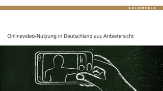 Onlinevideo-Nutzung in Deutschland aus Anbietersicht
 