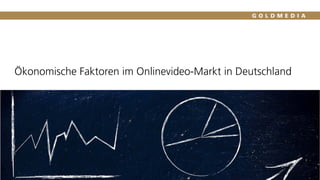 Ökonomische Faktoren im Onlinevideo-Markt in Deutschland
 
