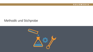 Methodik und Stichprobe
 