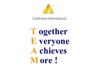 T   ogether   E   veryone   A   chieves   M   ore   ! 