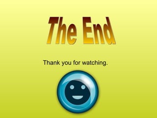 The End Thank you for watching.