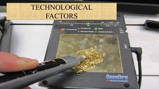 TECHNOLOGICAL
FACTORS
 