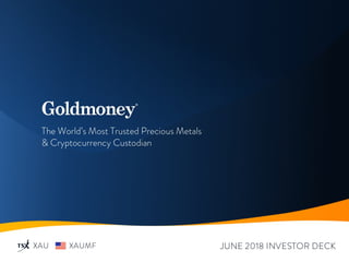 Goldmoney ir presentation june 2018