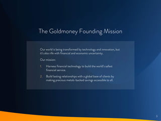 The Goldmoney Founding Mission
Our world is being transformed by technology and innovation, but
it’s also rife with financ...