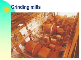 Grinding mills
 