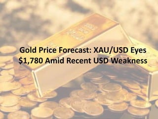 Gold Price Forecast: XAU/USD Eyes
$1,780 Amid Recent USD Weakness
 
