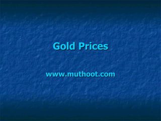 Gold Prices www.muthoot.com 