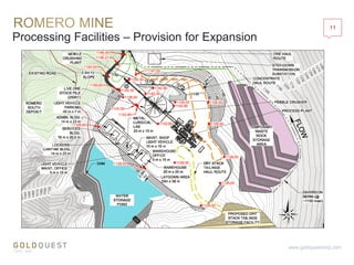 www.goldquestcorp.com
Gold-Copper Starter Mine
Processing Facilities – Provision for Expansion
11
 