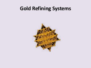 Gold Refining Systems
 
