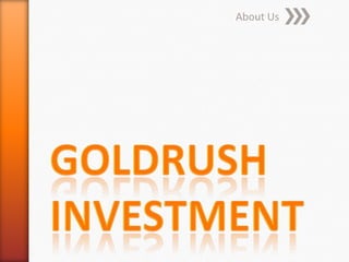 GoldRush Investment About Us 