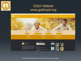 GOLD Website
www.goldcopd.org
© 2017 Global Initiative for Chronic Obstructive Lung Disease
 