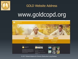 GOLD Website Address
© 2017 Global Initiative for Chronic Obstructive Lung Disease
www.goldcopd.org
 