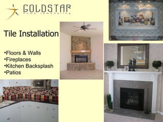 Tile Installation   Floors & Walls Fireplaces Kitchen Backsplash Patios 