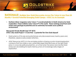 This team is responsible for multiple discoveries, including some that have become world class mines. 3