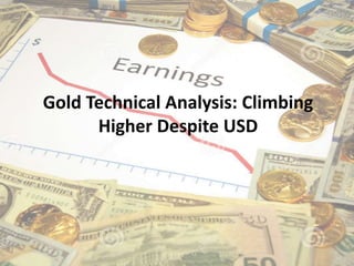 Gold Technical Analysis: Climbing
Higher Despite USD
 