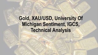 Gold, XAU/USD, University Of
Michigan Sentiment, IGCS,
Technical Analysis
 