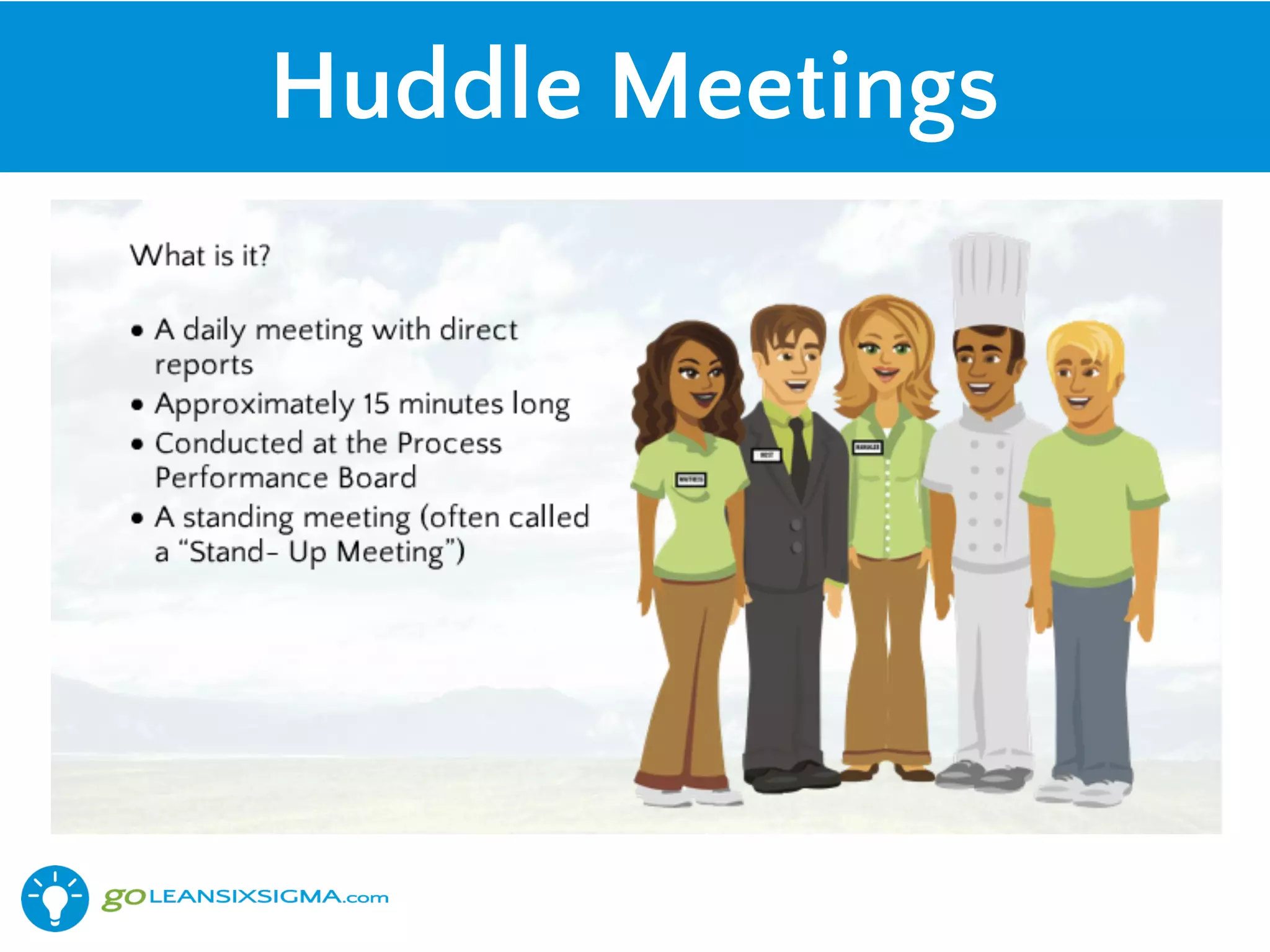 Huddle Meetings
 