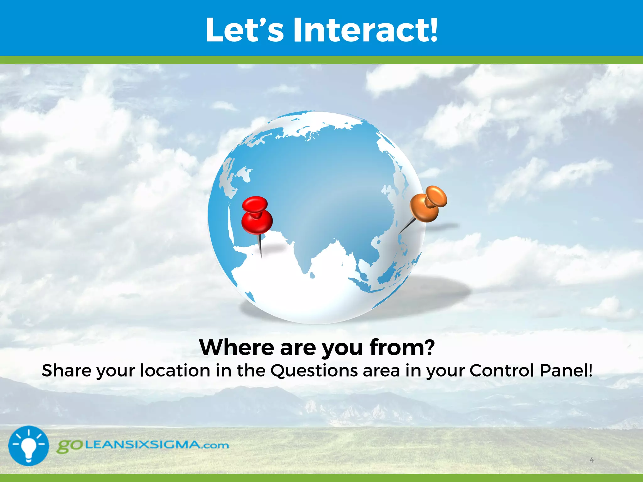 12/15/16 4
Let’s Interact!
Where are you from?
Share your location in the Questions area in your Control Panel!
4
 
