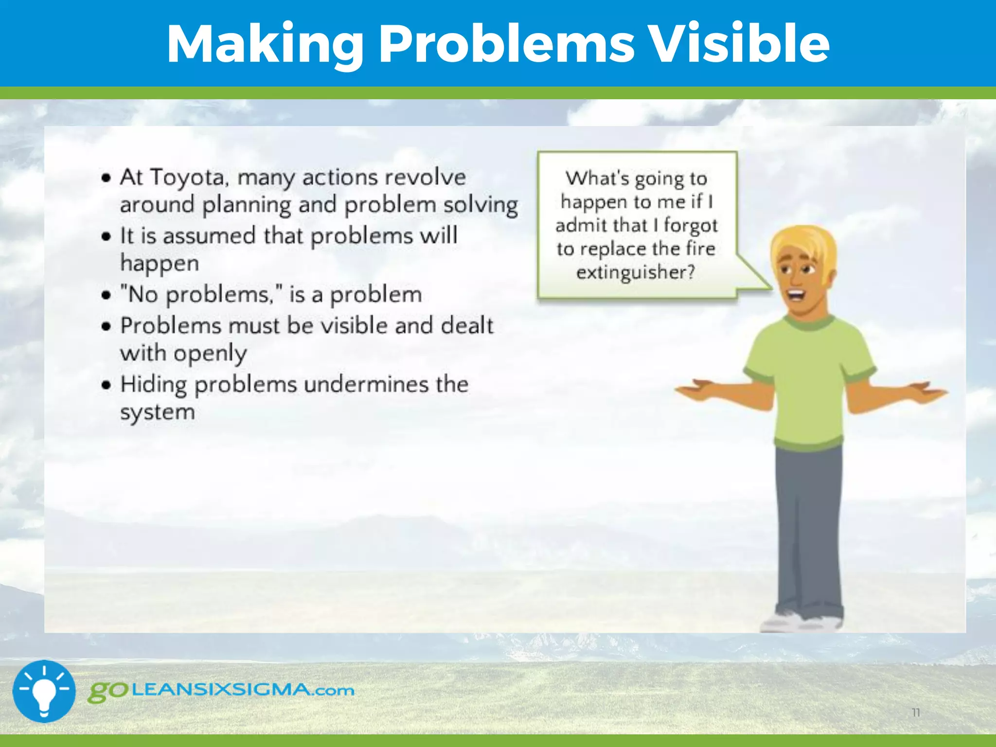 11/1/2017 11
Making Problems Visible
11
 