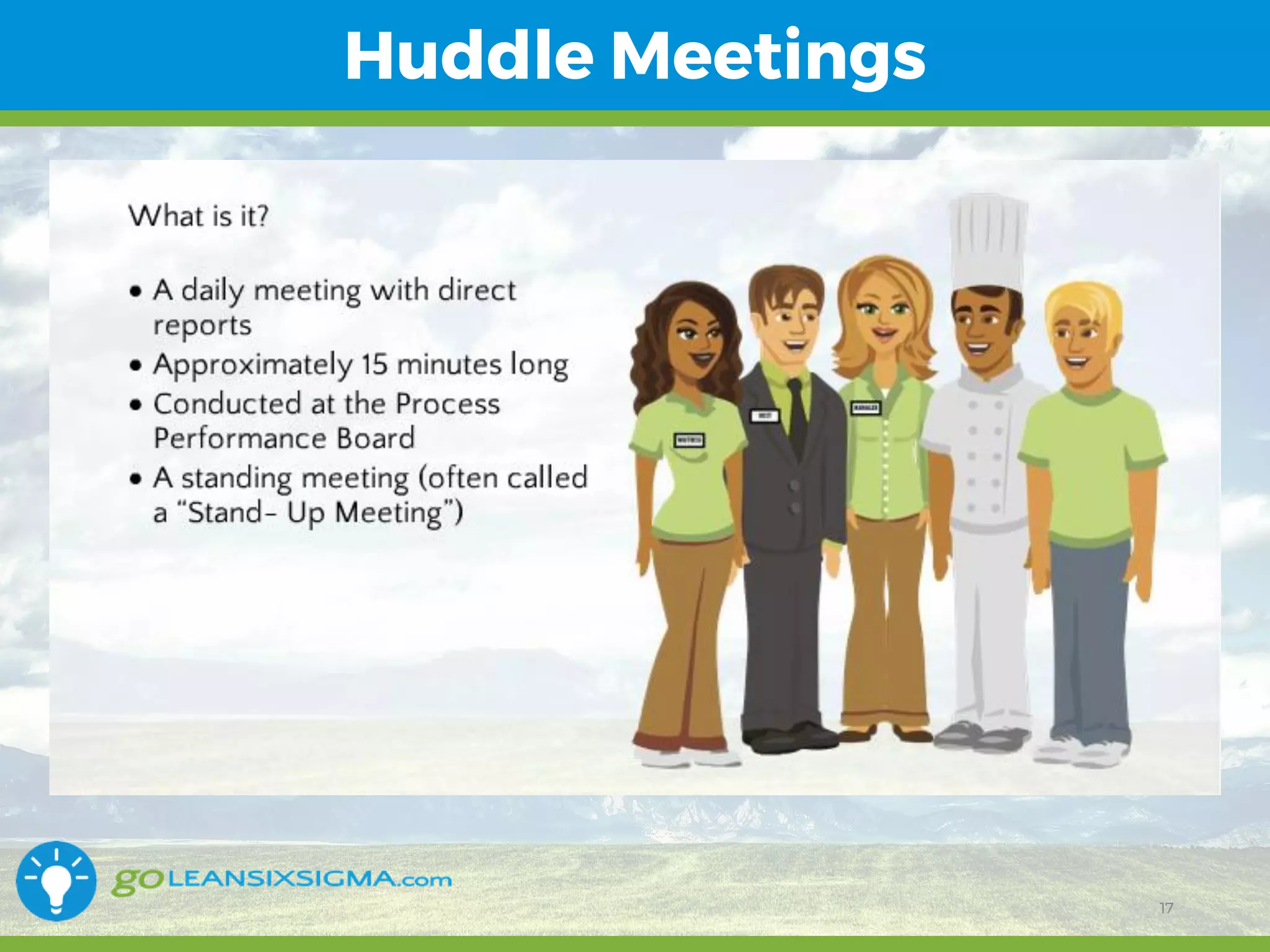 11/1/2017 17
Huddle Meetings
17
 