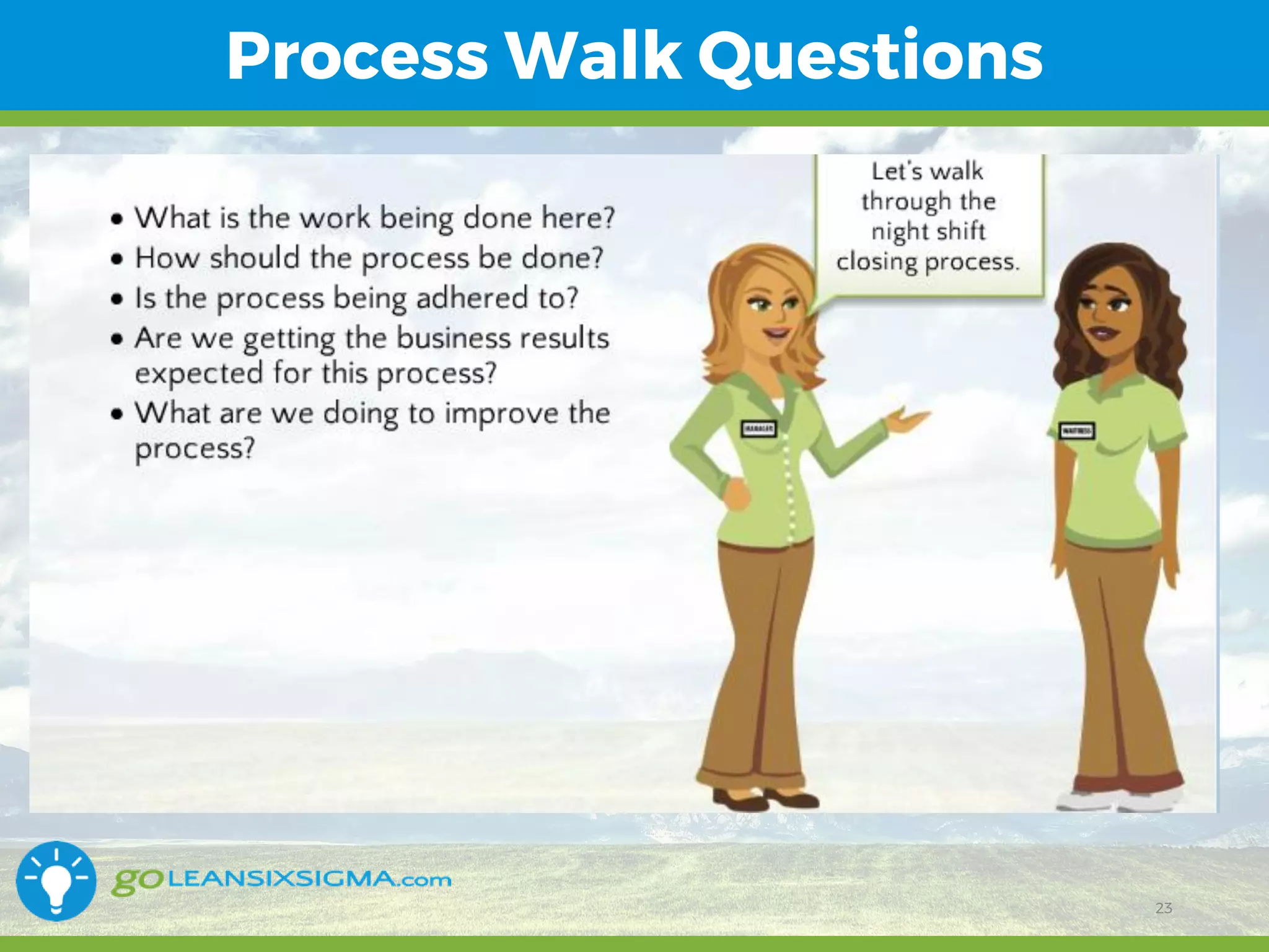 11/1/2017 23
Process Walk Questions
23
 