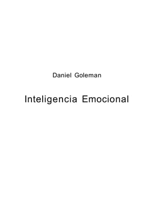 Daniel Goleman
Inteligencia Emocional
 
