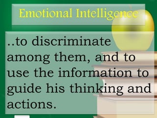 ..to discriminate
among them, and to
use the information to
guide his thinking and
actions.
 