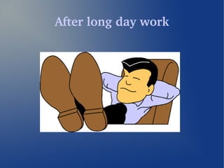 After?long?day?work
 