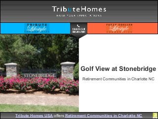 Tribute Homes USA offers Retirement Communities in Charlotte NC
Golf View at Stonebridge
Retirement Communities in Charlotte NC
 