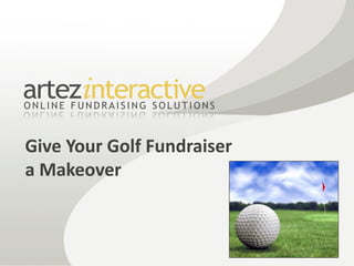 Give Your Golf Fundraiser
a Makeover
 