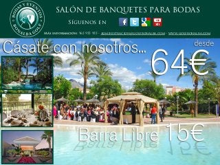 SALÓN DE BANQUETES PARA BODAS
           Síguenos en
Más información: 965 955 955 - administracion@golfbonalba.com - www.golfbonalba.com




                               <
 