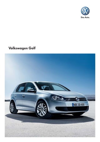 Das Auto.
Volkswagen Golf
 
