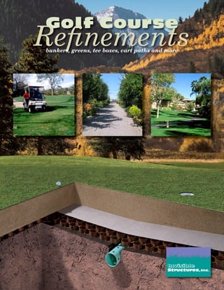Golf Course
Refinements
bunkers, greens, tee boxes, cart paths and more
 