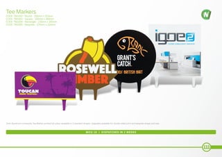 111
Tee Markers
MOQ 18 | DISPATCHES IN 2 WEEKS
3mm Aluminium composite Tee Marker printed full colour available in 3 standard shapes. Upgrades available for double sided print and bespoke shape and size.
CODE: TM1002 - Round - 200mm x 253mm
CODE: TM1003 - Square - 200mm x 260mm
CODE: TM1004 - Rectangle - 230mm x 165mm
CODE: TM1005 - Bespoke - 235mm x 210mm
 