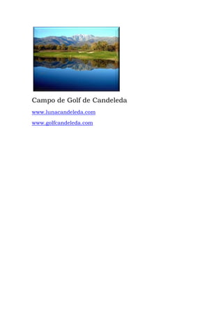 Campo de Golf de Candeleda
www.lunacandeleda.com

www.golfcandeleda.com
 