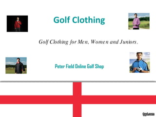 Golf Clothing Peter Field Online Golf Shop Golf Clothing for Men, Women and Juniors. 