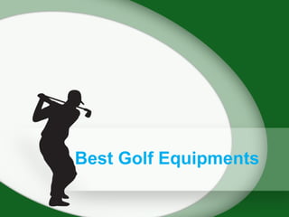 Best Golf Equipments
 