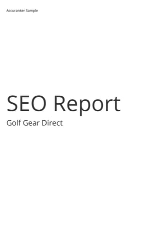 Accuranker	Sample

SEO	Report
Golf	Gear	Direct

 