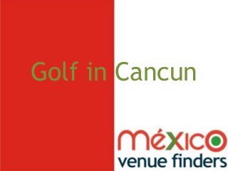 Golf in Cancun
 