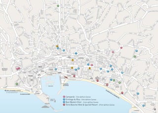 1
3
24
7
8
95
10
11
13
14
15
16
17
18
20
21
22
23
24
25
26
27
28
29
30
31
32
34
37
35
36
38
6 	 Campanile - 5 km de/from Cannes
19	 Ermitage du Riou - 8 km de/from Cannes
12	 Best Western Elixir - 16 km de/from Cannes
33	 Terre Blanche Hôtel & Spa Golf Resort - 39 km de/from Cannes
/ 13
 