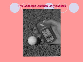 The GolfLogix Distance Only xCaddie 