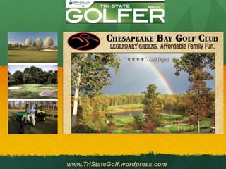 www.TriStateGolf.wordpress.com
 