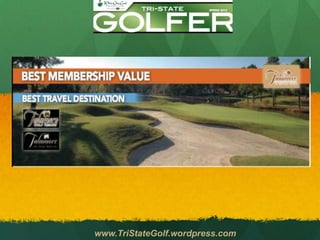 www.TriStateGolf.wordpress.com
 