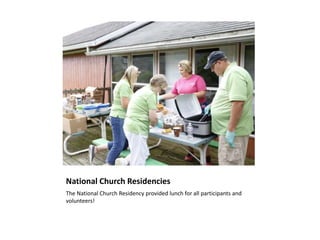 National Church Residencies
The National Church Residency provided lunch for all participants and
volunteers!