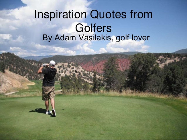 Famous Golf Quotes Inspirational. QuotesGram