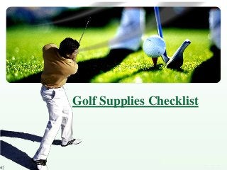 LOGO
Golf Supplies Checklist
 